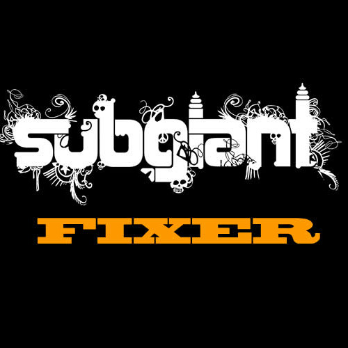 Subgiant - Fixer (Original Version)