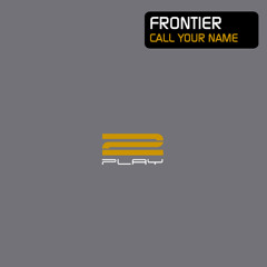 Frontier - Call your name (Original Vocal Extended)