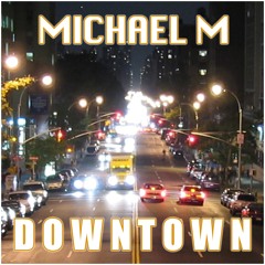 Michael M Downtown (Tom Sawyer Mix)