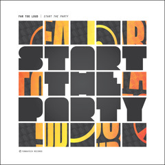 Far Too Loud - Start The Party (Specimen A Remix) [OUT NOW]