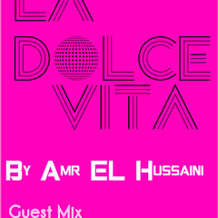 La Dolce Vita 038 By Amr EL Hussaini (Guest Mix Mr.B & AK3)