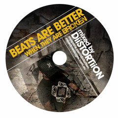 DiiSTORTiiON - Beats are Better when they are Broken (NOV 2010)