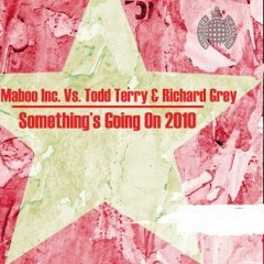 Maboo Inc vs Todd Terry&Richard Grey-Something's Going On 2010(Agent Greg Remix)