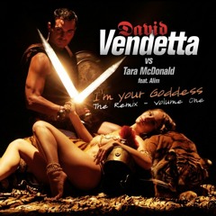 David Vendetta feat.Tara McDonald-I'm Your Goddess(Agent Greg 'Dark God' remix)
