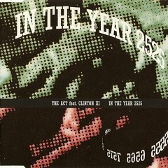 The Act feat. Clinton III -  In The Year 2525 (a1. Club Mix)