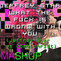 Jeffree Star What The Fuck Is Wrong With You (Jeffrey Star vs Combichrist)