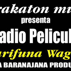 RADIO PELICULA GARIFUNA WAGIYA