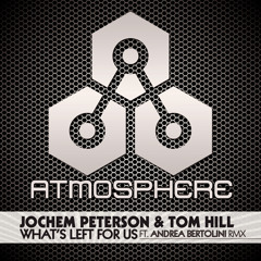 Jochem Peterson & Tom Hill - What's Left For Us (Andrea Bertolini Remix)