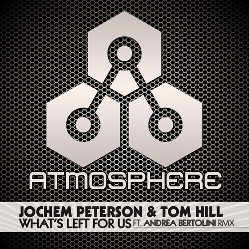 Jochem Peterson & Tom Hill - What's Left For Us (Andrea Bertolini Remix)