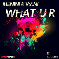 Menini & Viani - What U R (Original mix)