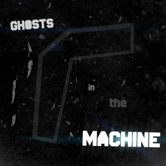 Ghosts In The Machine (Original Mix)