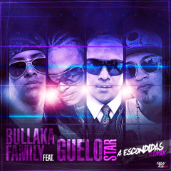 Bullaka Family feat Guelo star - A Escondidas Remix