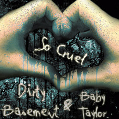 Dirty Basement & Baby Taylor - So Cruel [Monkey Beats]