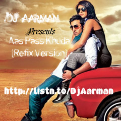 Aas Pass - Dj Aarman Feat Rahat Fateh Ali Khan (Refix Version)