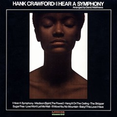 Hank Crawford - Baby! This Love I Have