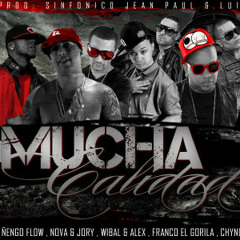 Pacho&Cirilo Ft Ñengo Flow,N&J, Wibal & Alex, Franco, Chyno Nyno & Delirious – Mucha Calidad (Intro