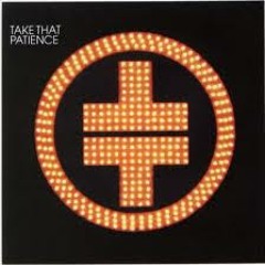 Take That - Patience (Nathan Jay Remix)
