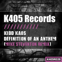 Kidd Kaos - Definition of An Anthem (Mike Steventon Remix)
