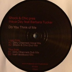 Inaya Day" Do You Think Of Me"feat. Barbara Tucker .Dirty Channells vocal