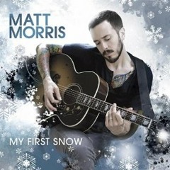 Matt Morris - My First Snow