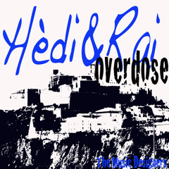 Hedi & Rai Overdose