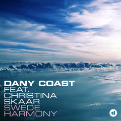 Dany Coast feat. Christina Skaar - Swede Harmony (Original Mix)