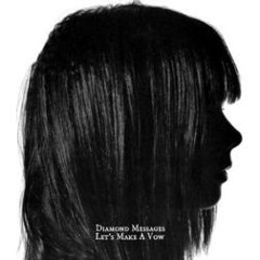 Diamond Messages - Let's Make A Vow (Myam Myam Remix)
