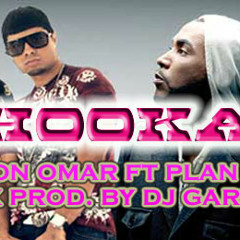 Don Omar Ft. Plan B - Hooka Remix  [ Prod. by DJ Garlyk ]
