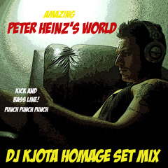 Peter Heinz's World (DJ KJota Homage Set Mix)