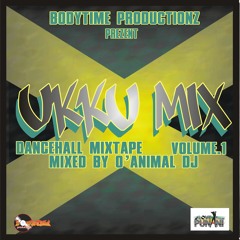 UKKU MIX - dancehall mixtape - mixed by O'ANIMAL DJ