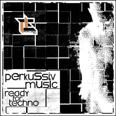 [PERK-TO-GO002] Perkussiv Music - Ready for Techno (Free Download)