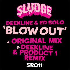 Deekline & Ed Solo - Blow Out (Deekline/Product 1 remix) [SR011]