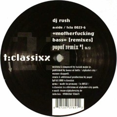 Dj Rush - Motherfucking bass (Popof remix 02)
