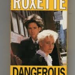 Roxette - Dangerous - Dance remix