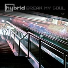 Hybrid - Break My Soul  (Hybrids Kill City Sounds mix 01)