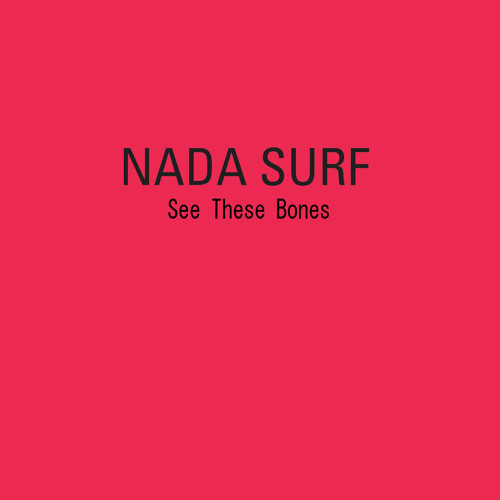 Nada Surf - See These Bones by City Slang on SoundCloud - Hear the ...