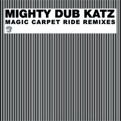 Mighty Dub Katz: Magic Carpet Ride (Keith & Supabeatz Remix)