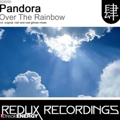 Pandora - Over The Rainbow (Noel Gitman Remix)