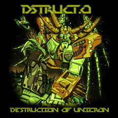 Dstruct.O - Destruction Of Unicron (Drumstep)