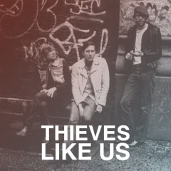 Thieves Like Us - Mercy