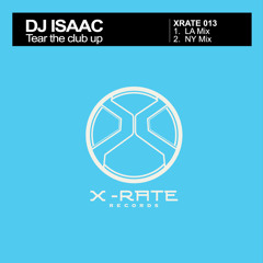 DJ Isaac - Tear the club up (LA MIX)