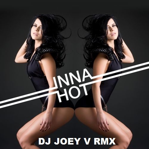 Stream INNA - HOT (DJ JOEY V RMX)MP3 by Joey V | Listen online for free on  SoundCloud
