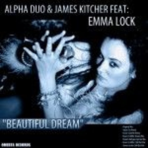 Beautiful Dream - Alpha Duo&James Kitcher feat.Emma Lock (ADAM TAS REMIX)