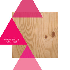 Robert Babicz - Pink Trees (bedrock)