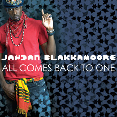 Jahdan Blakkamoore - All Comes Back to One (album version)