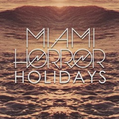 Holidays (Miami Horror and Cassian Remix) - Miami Horror