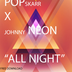 Popskarr X Johnny Neon - All Night