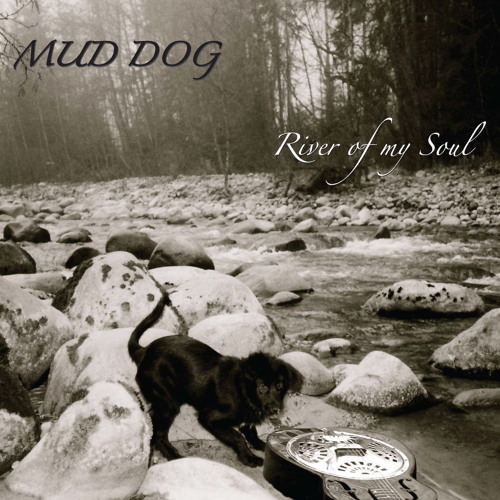 MUD DOG - River of My Soul