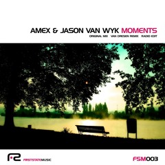 Amex & Jason van Wyk - Moments (Van Dresen Remix) SAMPLE