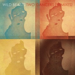Wild Beasts - Two Dancers (Jon Hopkins Remix)
